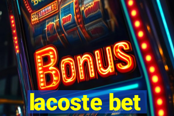 lacoste bet